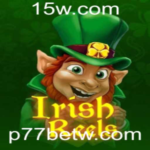 Descobrindo o Fascínio do IrishReels no p77bet