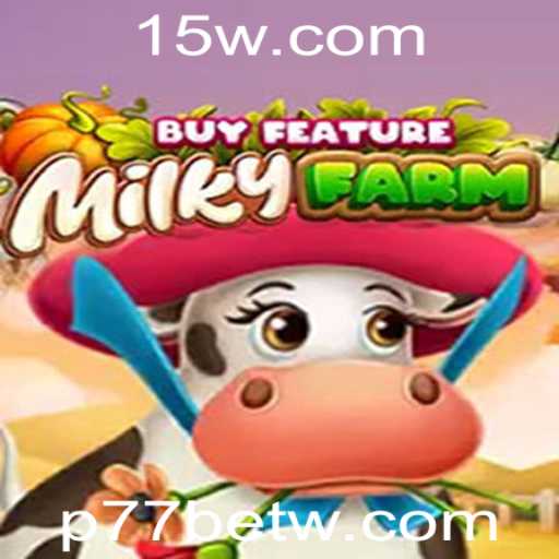 MilkyFarmBuyFeature: Um Mergulho nas Regras do Novo Jogo de p77bet